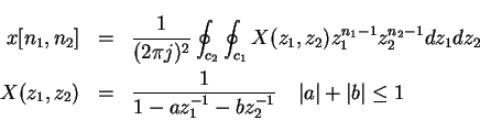 \begin{eqnarray*}
x[n_1,n_2]&=&\frac{1}{(2\pi j)^2}
\oint_{c_2}\oint_{c_1}X(z_1,...
...{-1}-bz_2^{-1}} \quad\mbox{$\vert a\vert+\vert b\vert\le1$}\quad
\end{eqnarray*}