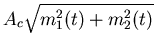 $A_c \sqrt{m_1^2(t) + m_2^2(t)}$