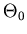 $\Theta_0$