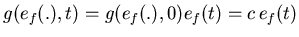 $g(e_f(.),t)=g(e_f(.),0)e_f(t)=c \, e_f(t)$